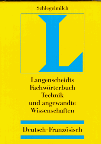 Langenscheidts Fachwörterbuch, Fachwörterbuch Technik und angewandte Wissenschaften, Deutsch-Französisch