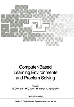 Computer-Based Learning Environments and Problem Solving (Nato ASI Series (closed) / Nato ASI Subseries F: (closed)) (NATO ASI Subseries F:, 84, Band 84)