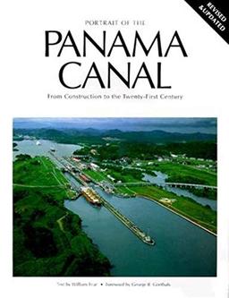 Portrait of the Panama Canal: From Construction to the Twenty-First Century (International Portrait Series)