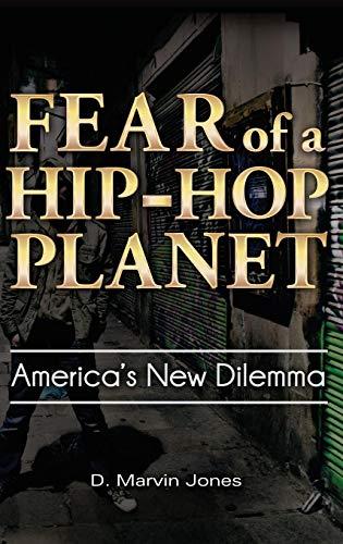 Fear of a Hip-Hop Planet: America's New Dilemma