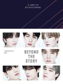 Beyond The Story: 10 Jahre BTS - Die Aufzeichnung | Deutsche Ausgabe des ersten und einzigen offiziellen Buchs von BTS, veröffentlicht zur Feier des 10-jährigen Jubiläums