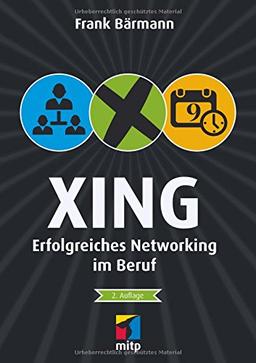 XING: Erfolgreich netzwerken im Beruf (mitp Business)