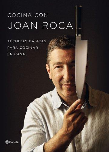 Cocina con Joan Roca : técnicas básicas para cocinar en casa (Cocina (planeta))