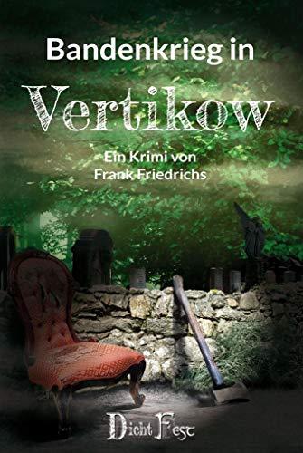 Bandenkrieg in Vertikow (Die Toten von Vertikow / Wohlfühlkrimis aus Mecklenburg)