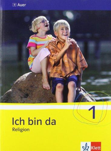 Ich bin da - Religion. Neubearbeitete Ausgabe für Nordrhein-Westfalen, Hessen, Hamburg, Niedersachsen / Schülerbuch 1. Klasse