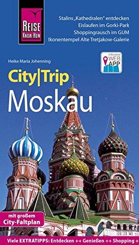 Reise Know-How CityTrip Moskau: Reiseführer mit Stadtplan und kostenloser Web-App