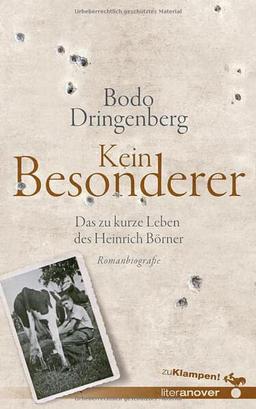 Kein Besonderer: Das zu kurze Leben des Heinrich Börner. Romanbiografie (zu Klampen Literanover: Literatur in und aus Hannover)