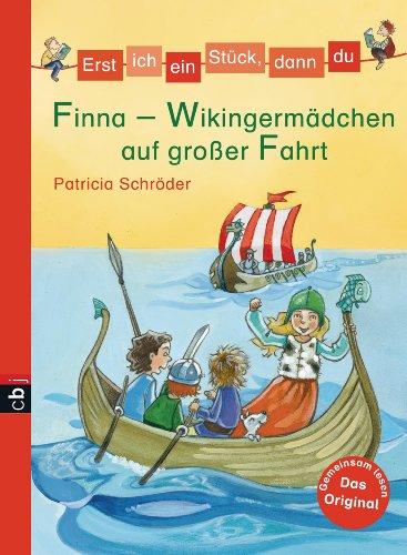 Erst ich ein Stück, dann du - Finna - Wikingermädchen auf großer Fahrt: Band 14