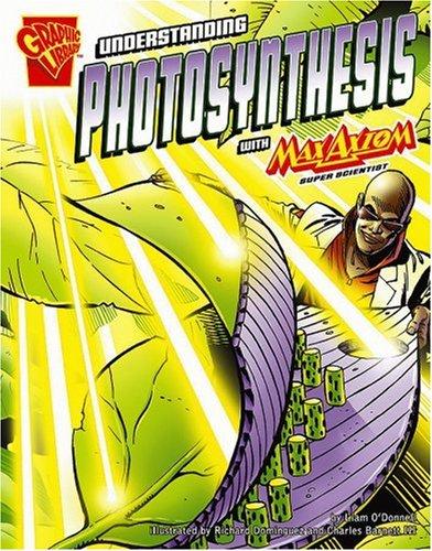 Understanding Photosynthesis with Max Axiom, Super Scientist (Graphic Library: Graphic Science)