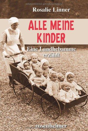 Alle meine Kinder- Eine Landhebamme erzählt