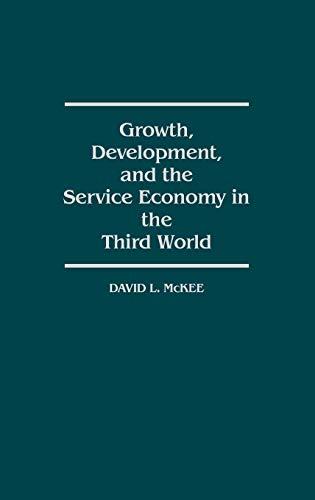 Growth, Development, and the Service Economy in the Third World (United Nations University/Third)