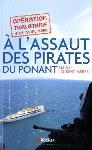 A l'assaut des pirates du Ponant : opération Thalathine : 4-11 avril 2008