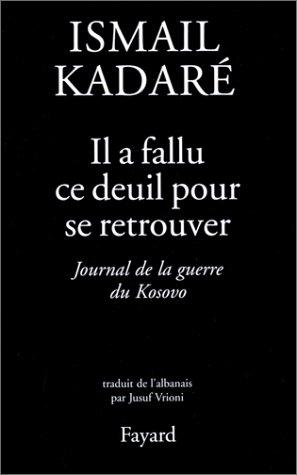 Il a fallu ce deuil pour se retrouver : journal de la guerre du Kosovo