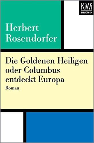 Die Goldenen Heiligen oder Columbus entdeckt Europa: Roman