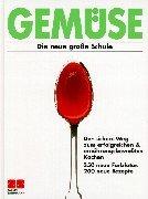 Gemüse. Die neue große Schule