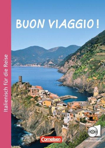 Buon viaggio! Kurs- und Arbeitsbuch: Italienisch für die Reise, inkl. CD