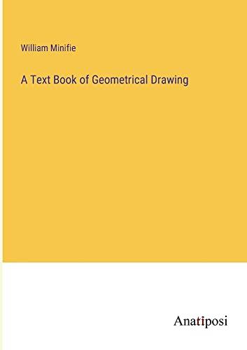 A Text Book of Geometrical Drawing