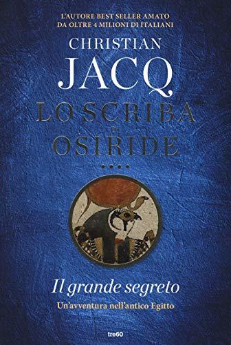 Il grande segreto. Lo scriba di Osiride (Narrativa TRE60)