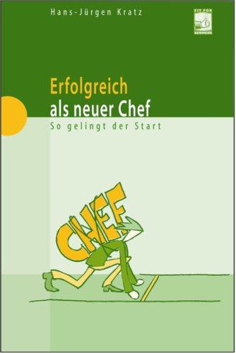 Erfolgreich als neuer Chef. So gelingt der Start