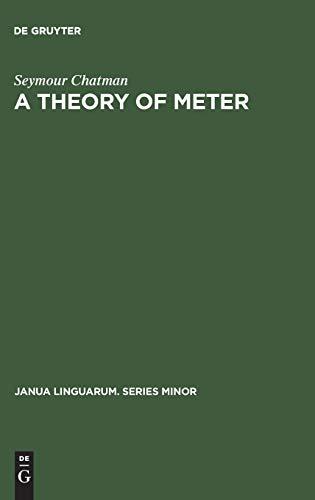 A theory of meter (Janua Linguarum. Series Minor, 36, Band 36)