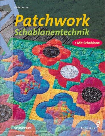 Patchwork Schablonentechnik. 15 Variationen für 'Drunkard's Path'