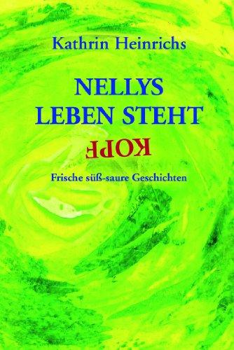 Nellys Leben steht kopf: Frische süß-saure Geschichten