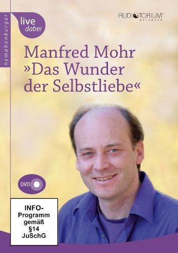 Manfred Mohr, Das Wunder der Selbstliebe (DVD)