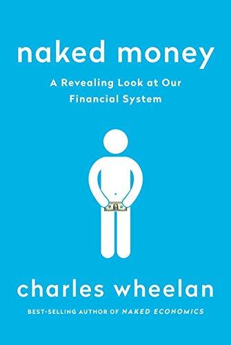 Naked Money: A Revealing Look at What It Is and Why It Matters