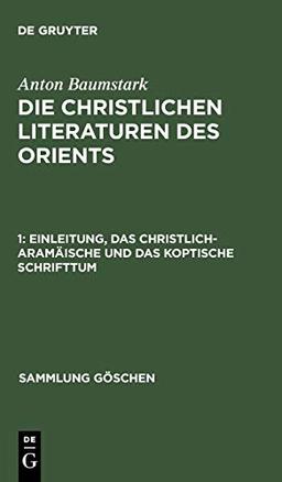 Einleitung, das christlich-aramäische und das koptische Schrifttum (Sammlung Göschen, 527, Band 10)