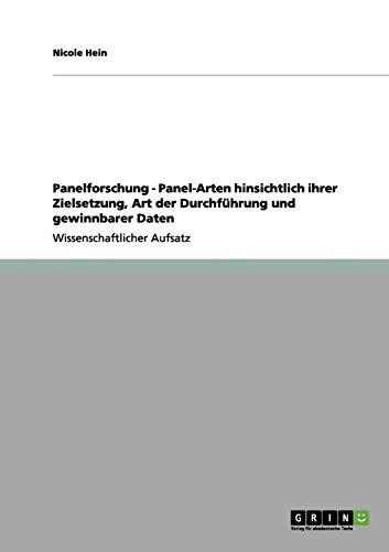 Panelforschung - Panel-Arten hinsichtlich ihrer Zielsetzung, Art der Durchführung und gewinnbarer Daten