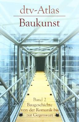 dtv Atlas Baukunst Bd. 2. Baugeschichte von der Romanik bis zur Gegenwart