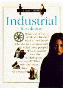 Industrial Revolution (I Was There S.)