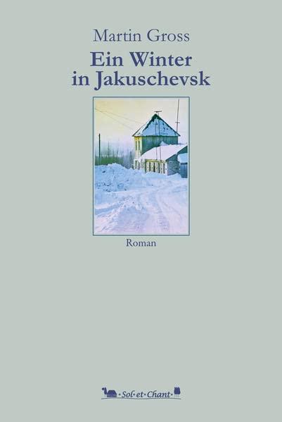 Ein Winter in Jakuschevsk: Roman