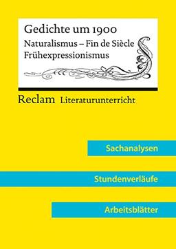 Gedichte um 1900 (Lehrerband): Reclam Literaturunterricht: Sachanalysen, Stundenverläufe, Arbeitsblätter