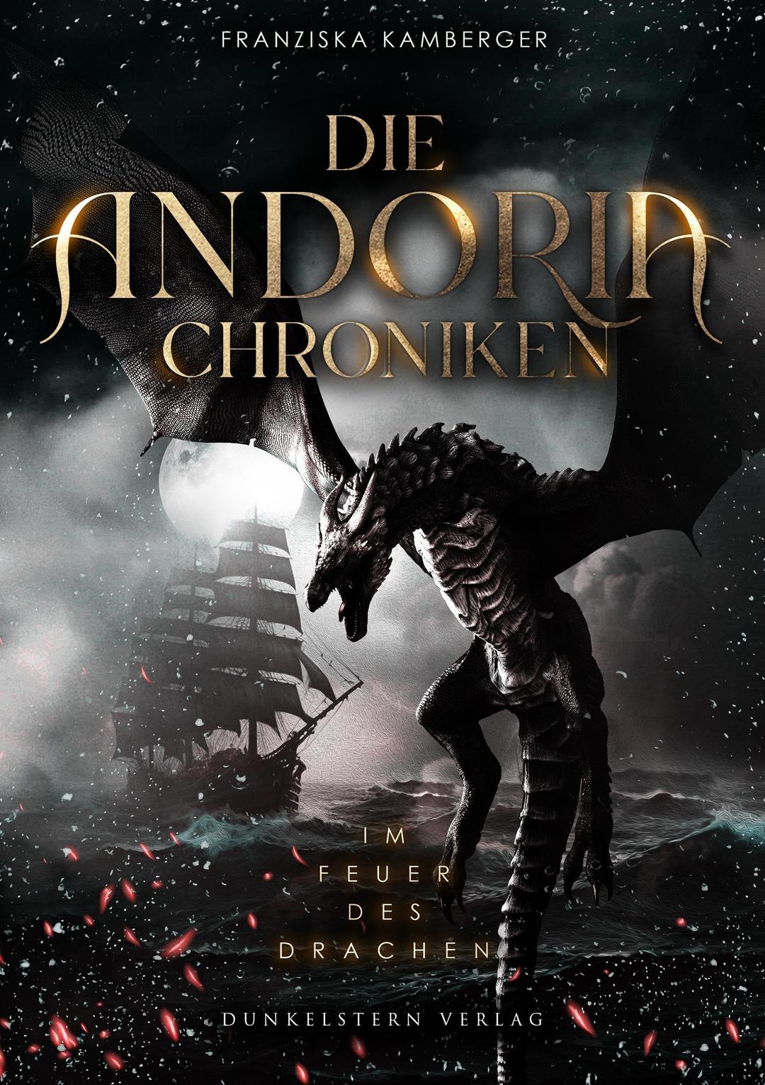 Die Andoria Chroniken - Im Feuer des Drachen: Das fantastische Finale der Andoria Chroniken