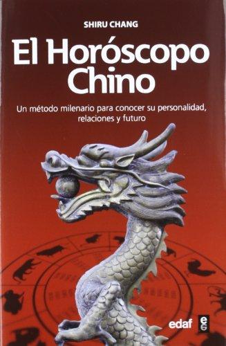 El horóscopo chino: Un método milenario para conocer su personalidad, relaciones y futuro (Tabla de esmeralda)