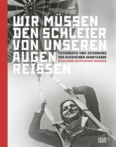 »Wir müssen die Schleier von unseren Augen reißen«: Fotografie und Zeichnung der russischen Avantgarde aus der Sammlung der Sepherot Foundation