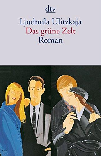 Das grüne Zelt: Roman