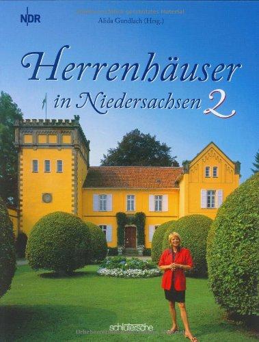 Herrenhäuser in Niedersachsen 2. Das Buch zur gleichnamigen Sendereihe des NDR: BD 2