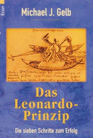 Das Leonardo-Prinzip. Die sieben Schritte zum Erfolg