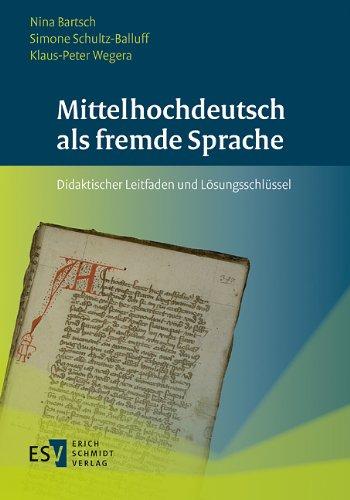 Mittelhochdeutsch als fremde Sprache: Didaktischer Leitfaden und Lösungsschlüssel