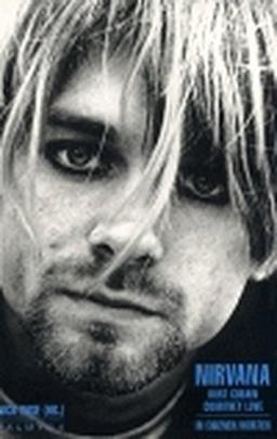 Nirvana, Kurt Cobain, Courtney Love: In eigenen Worten