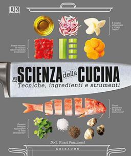 La scienza della cucina. Tecniche, ingredienti e strumenti (Sapori e fantasia)