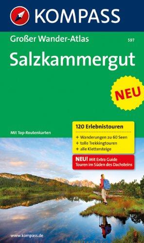 Salzkammergut: Großer Wander-Atlas. 120 Erlebnistouren: Wanderungen zu 60 Seen, tolle Trekkingtouren, alle Klettersteige