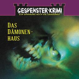 Gespensterkrimi - Folge 4: Das Dämonenhaus.  Hörspiel: TEIL 4