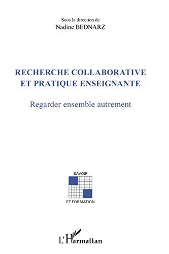 Recherche collaborative et pratique enseignante : regarder ensemble autrement