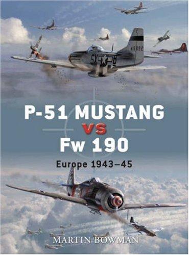 P-51 Mustang vs Fw 190: Europe 1943-45 (Duel)