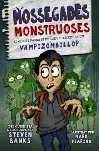 Mossegades monstruoses: El que et passa si et converteixes en un vampizombillop (Edicions generals - Diversos)