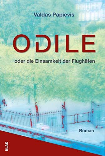 Odile oder die Einsamkeit der Flughäfen