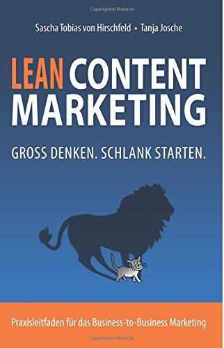 Lean Content Marketing: Groß denken, schlank starten.